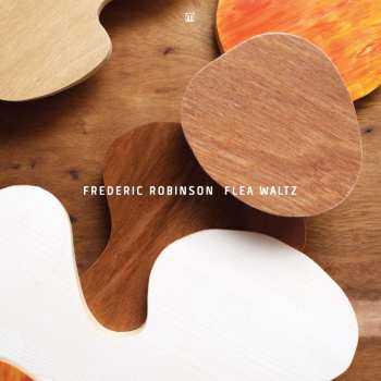 2LP/CD Frederic Robinson: Flea Waltz 539919
