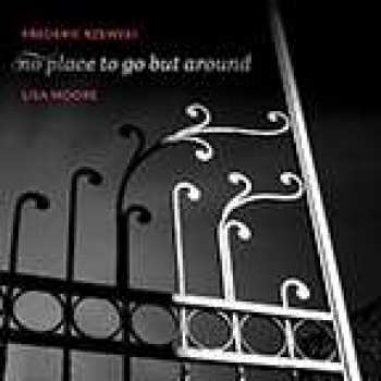 Album Frederic Rzewski: No Place To Go But Around