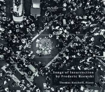 Album Frederic Rzewski: Songs Of Insurrection