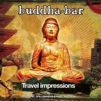 Album Frédéric Spillmann: Buddha-Bar Travel Impressions