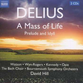 Album Frederick Delius: A Mass Of Life / Prelude And Idyll