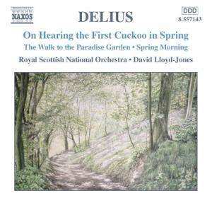 Album Frederick Delius: On Hearing The First Cuckoo In The Spring • The Walk To The Paradise Garden • Spring Morning