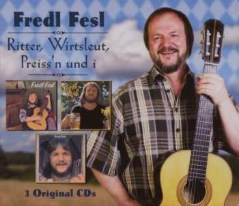 Album Fredl Fesl: Ritter, Wirtsleut, Preiss'n Und I 