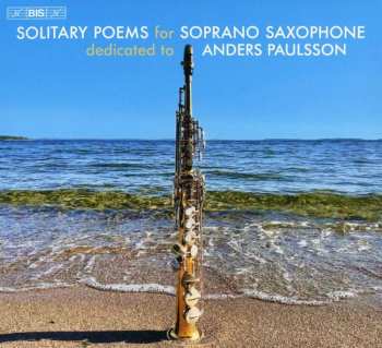Album Fredrik Högberg: Anders Paulsson - Solitary Poems For Soprano Saxophone