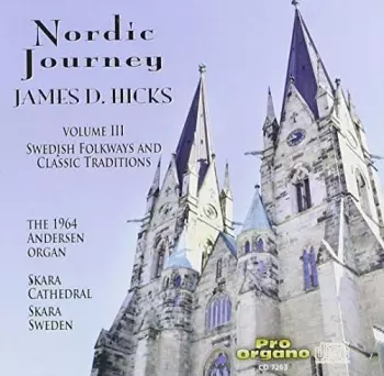 James D. Hicks - Nordic Journey Vol.3 "swedish Folkways & Classical Traditions"