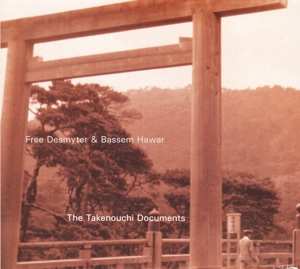 Album Free & Bassem H Desmyter: Takenouchi Documents
