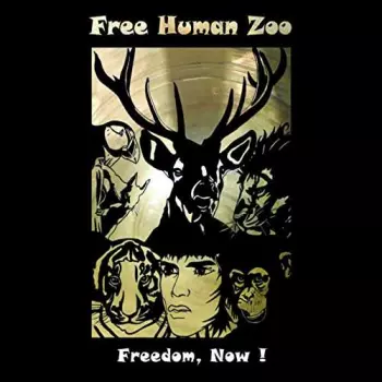 Free Human Zoo: Freedom, Now !