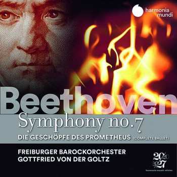 Album Freiburger Barockorchester: Beethoven: Symphony No. 7 - Die Geschöpfe des Prometheus