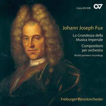 Album Freiburger Barockorchester: La Grandezza Della Music Imperiale (Composizioni Per Orchestra)