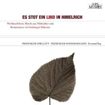 Album Freiburger Spielleyt: "Es Stot Ein Lind In Himelrich" (Weihnachtliche Musik Aus Mittelalter Und Renaissance Im Freiburger Münster)