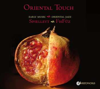 Album Freiburger Spielleyt: Oriental Touch - Early Music Meets Oriental Jazz