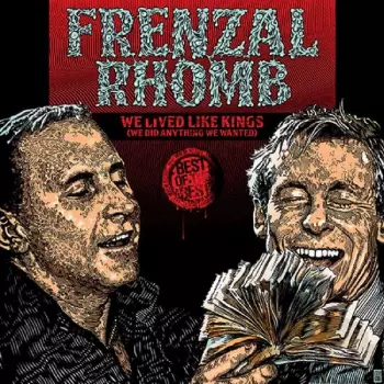Frenzal Rhomb: We Lived Like Kings (We Did Anything We Wanted)