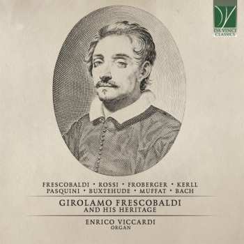 Album Girolamo Frescobaldi: Girolamo Frescobaldi And His Heritage