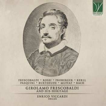 CD Girolamo Frescobaldi: Girolamo Frescobaldi And His Heritage 394485