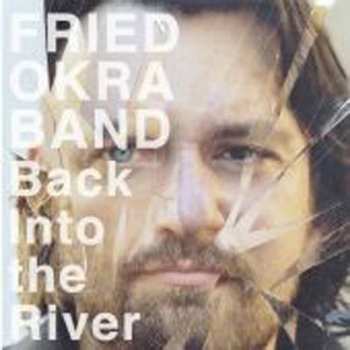 LP Fried Okra Band: Back into the River 254133