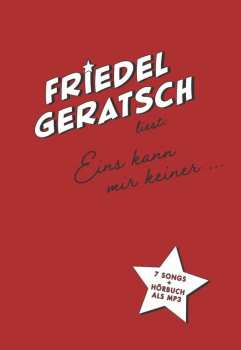 Album Friedel Geratsch: Friedel Geratsch Liest "eins Kann Mir Keiner..."