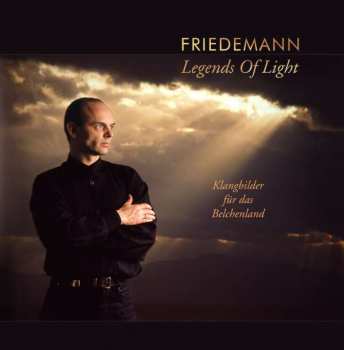 CD Friedemann: Legends Of Light (Klangbilder Für Das Belchenland) 304665