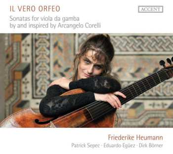 Album Friederike Heumann: Il Vero Orfeo - Sonatas For Viola Da Gamba By And Inspired By Arcangelo Corelli