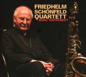 Album Friedhelm Schönfeld Quartett: What Happened?