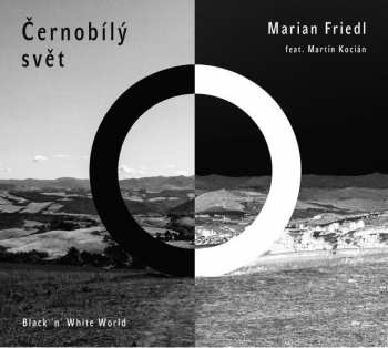 Album Marian Friedl: Černobílý Svět = Black 'n'  White World