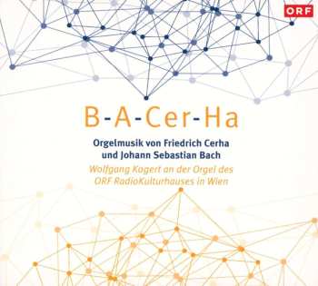 CD Friedrich Cerha: B-A-Cer-Ha (Orgelmusik Von Friedrich Cerha Und Johann Sebastian Bach) 539898