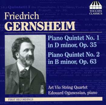 Album Friedrich Gernsheim: Piano Quintet No. 1 In D Minor, Op. 35 / Piano Quintet No. 2 In B Minor, Op. 63