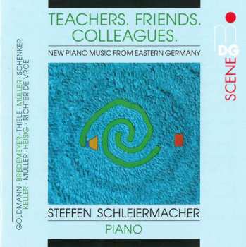 Album Friedrich Goldmann: Steffen Schleiermacher - Teachers. Friends. Colleagues