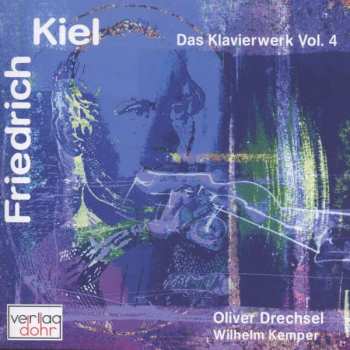 Album Friedrich Kiel: Das Gesamtwerk Für Klavier Vol.4