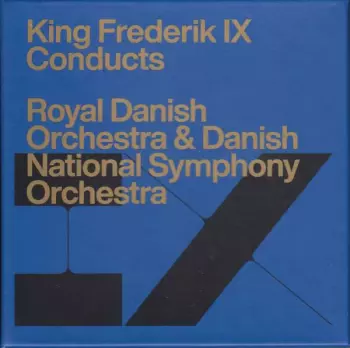King Frederic Ix Conducts The Royal Danish Orchestra & Danish National Symphony Orchestra