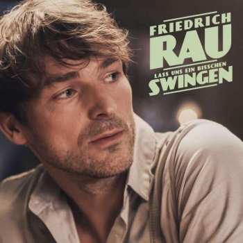 Album Friedrich Rau: Lass Uns Ein Bisschen Swingen