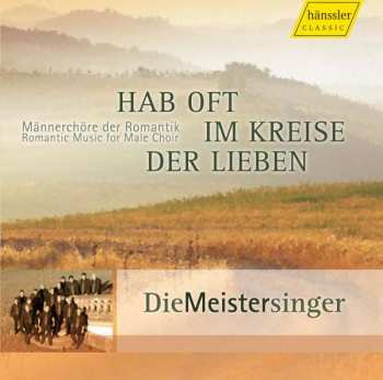 Album Friedrich Silcher: Die Meistersinger - Hab Oft Im Kreise Der Lieben