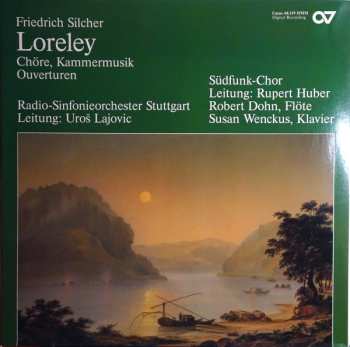 Album Friedrich Silcher: Loreley (Chöre, Kammermusik, Ouverturen)