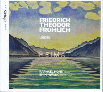 Album Friedrich Theodor Fröhlich: Lieder "heimat"