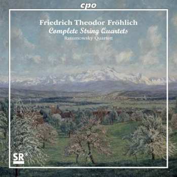 Album Friedrich Theodor Fröhlich: Sämtliche Streichquartette