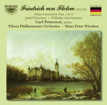 Album Friedrich von Flotow: Piano Concertos Nos. 1 & 2 • Jubel Overture • Wilhelm von Oranien