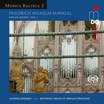 SACD Friedrich Wilhelm Markull: Organ Works, Vol. 1 494971