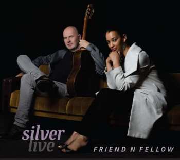 Album Friend 'N Fellow: Silver Live