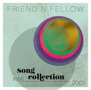 Album Friend 'N Fellow: Song Collection 1995 - 2003
