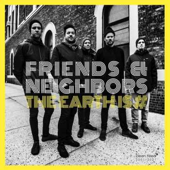 Album Friends & Neighbors: The Earth Is #