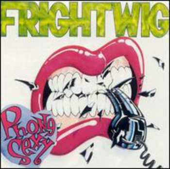 Album Frightwig: Phone Sexy
