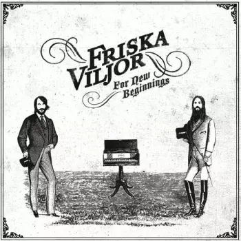 Friska Viljor: For New Beginnings