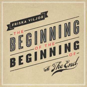 CD Friska Viljor: The Beginning Of The Beginning Of The End 414604
