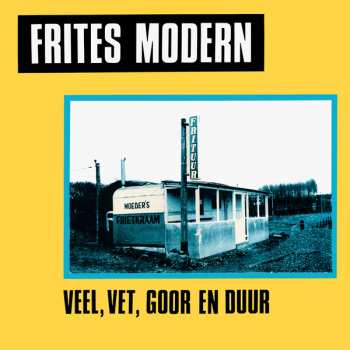 Album Frites Modern: Veel, Vet, Goor En Duur