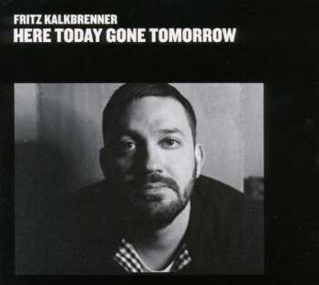 Album Fritz Kalkbrenner: Here Today Gone Tomorrow