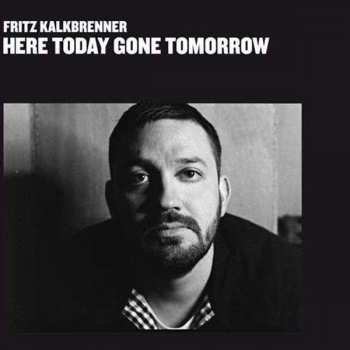 2LP Fritz Kalkbrenner: Here Today Gone Tomorrow 325612