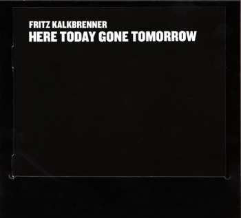 CD Fritz Kalkbrenner: Here Today Gone Tomorrow 305269