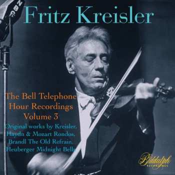 Album Fritz Kreisler: Fritz Kreisler - The Bell Telephone Hour Recordings Vol.3