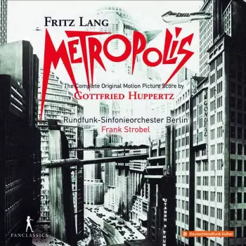 Metropolis: The Complete Motion Picture Score