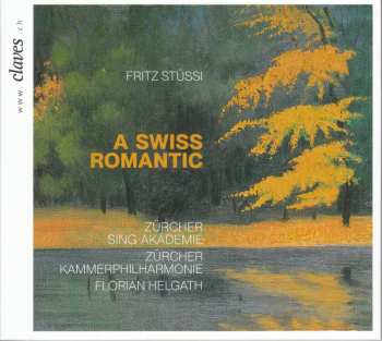 Album Fritz Stüssi: Chorwerke  "a Swiss Romantic"