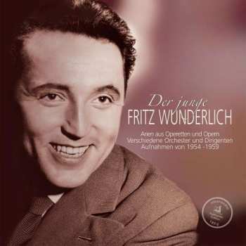 Album Fritz Wunderlich: Arien Aus Operetten Und Opern - Verschiedene Orchester Und Dirigenten - Aufnahmen Von 1954-1959
